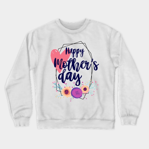 Happy mothers day shirt, mothers day shirt, mothers day funny shirt, mother day, mom, mother, happy mothers day Crewneck Sweatshirt by Sam D